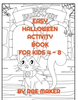 EASY HALLOWEEN ACTIVITY BOOK FOR KIDS 4 - 8 B0BHC1TTNP Book Cover