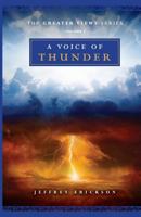 A Voice of Thunder (The Greater Views Series) (Volume 3) 1985025868 Book Cover