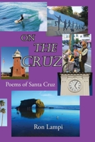 On The Cruz: Poems of Santa Cruz 1988-2021 1952194210 Book Cover