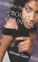 Bounty Hunter 9: 24: Ultimate Catch 1520348673 Book Cover