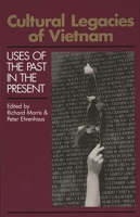 Cultural Legacies of Vietnam: Uses of the Past in the Present (Communication and Information Science) 0893917133 Book Cover