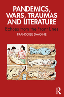 Pandemics, Wars, Traumas and Literature: Echoes from the Front Lines 1032190833 Book Cover