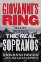 Giovanni's Ring: My Life Inside the Real Sopranos 1641608056 Book Cover