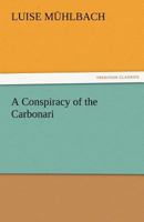 A Conspiracy Of The Carbonari 1519142579 Book Cover