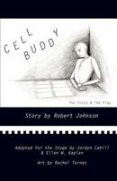 Cell Buddy: The Story and Two Stage Adaptations 0983776911 Book Cover