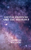 Steven Johnson and the Mission 1 B09NSL3R4W Book Cover