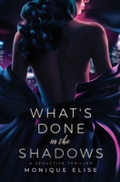 What's Done in the Shadows 173207576X Book Cover