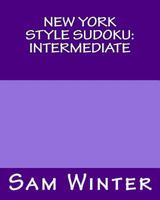 New York Style Sudoku: Intermediate: Puzzles to Challenge You 1475298218 Book Cover