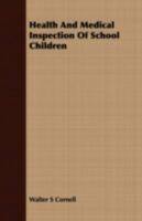 Health and Medical Inspection of School Children 1345273797 Book Cover