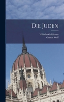 Die Juden. Mit Einer Schlussbetrachtung Von Wilhelm Goldbaum 1019138718 Book Cover