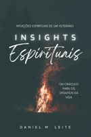 Insights Espirituais: Intuições espirituais de um veterano B0BS8Q9F9T Book Cover