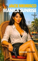 MANILA SUNRISE (Banshee: la spia di Singapore) (Italian Edition) B0GX5M26HL Book Cover