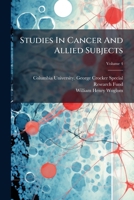 Studies In Cancer And Allied Subjects, Volume 4... 1278905235 Book Cover