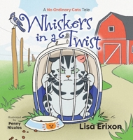 Whiskers in a Twist: A "No Ordinary Cats" Tale 1038363322 Book Cover