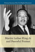 Martin Luther King Jr. and Peaceful Protest 1502618648 Book Cover