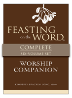 Feasting on the Word Worship Companion Complete Six-Volume Set: Liturgies for Years A, B, and C 0664261329 Book Cover