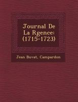 Journal de La Regence, 1715-1723, Publ. Par E. Campardon... 1017783802 Book Cover
