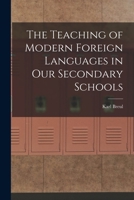 The teaching of modern foreign languages in our secondary schools 1016656513 Book Cover