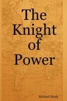 The Knight of Power 1430315490 Book Cover