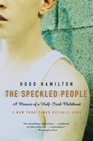 The Speckled People: A Memoir of a Half-Irish Childhood 0007156634 Book Cover