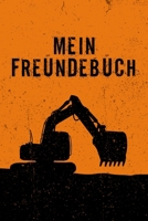 MEIN FREUNDEBUCH: Tolles Freundschaftsbuch I Motiv: Bagger I 110 Seiten zum Ausfüllen I Format 6x9 Zoll, DIN A5 I Soft Cover matt I (German Edition) 1692536117 Book Cover