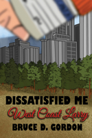 Dissatisfied Me West Coast Larry 1990086845 Book Cover
