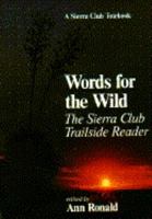 Words for the Wild: The Sierra Club Trailside Reader (Sierra Club Totebook) 0871567091 Book Cover