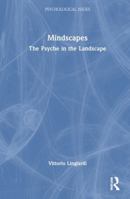 Mindscapes: The Psyche in the Landscape (Psychological Issues) 1032181249 Book Cover