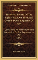Historical Record of the Eighty-sixth, or the Royal County Down Regiment of Foot 1409715280 Book Cover