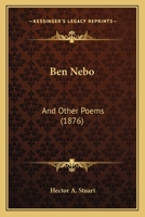 Ben Nebo, and other Poems 1104039354 Book Cover