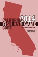 California Fish and Game Code 2014 1304925226 Book Cover