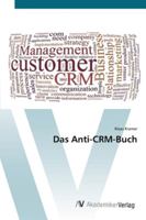 Das Anti-CRM-Buch 3639445724 Book Cover