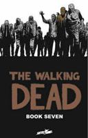 The Walking Dead, Book Seven 1607064391 Book Cover