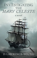 Investigating the Mary Celeste 1803781718 Book Cover