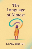 The Language of Almost B0GJR7V9CL Book Cover