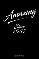 Amazing Since 1987: Journal Notebook for People Born in 1987: A Good Family & Friends Gift for Birthdays or Any Occasion (6x9 100 Ruled Pages Matte Cover) 1661867502 Book Cover