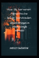 Hoe De Hersenen Romantische Liefde: beïnvloeden seksueel verlangen en interpersoonlijke interacties B0B9QLTJ3L Book Cover