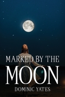 Marked by the Moon 1805091441 Book Cover
