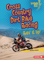Cross Country Dirt Bike Racing: REV It Up! 1728476283 Book Cover