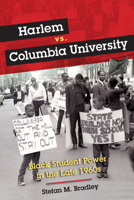 Harlem vs. Columbia University: Black Student Power in the Late 1960s 025203452X Book Cover