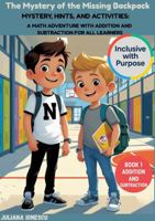 The Mystery of the Missing Backpack – Inclusive Edition: A Math Adventure with Addition and Subtraction for All Learners B0FCYTLLSQ Book Cover