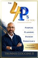 The 4ps of You: Purpose, Passion, Planning, Persistence B0HDXVM8G9 Book Cover