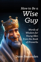 How to Be a Wise Guy 0975393464 Book Cover