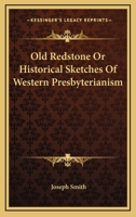 Old Redstone Or Historical Sketches Of Western Presbyterianism 1163121754 Book Cover