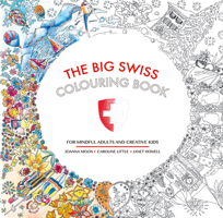 The Big Swiss Colouring Book: For Mindful Adults and Creative Children 3038690031 Book Cover