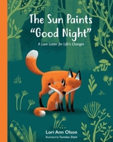 The Sun Paints Good Night: A Love Letter for Life's Changes B0BYB6TCH7 Book Cover