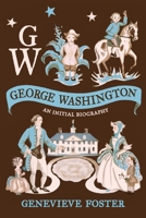 George Washington, An Initial Biography B0FHF94CTD Book Cover