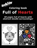 Coloring book Full of Hearts: 50 pages full of hearts with abstract doodle surroundings! B08T842VXR Book Cover