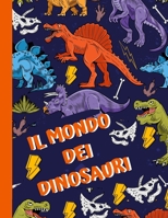 Il Mondo dei Dinosauri: Libro da colorare con dinosauri per bambini di 4-8 anni. B08GVJ6F5L Book Cover