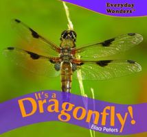 It's a Dragonfly! 1404244603 Book Cover